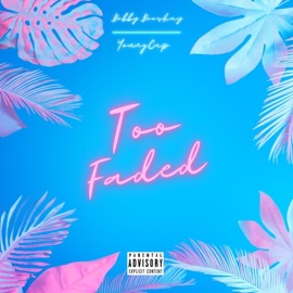 Too Faded (feat. Bobby Booshay) Young Cap