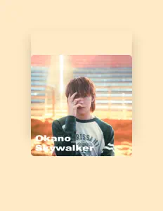Listen to okano_skywalker, watch music videos, read bio, see tour dates & more!