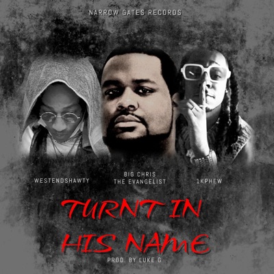 Turnt in His Name (feat. WestEndShawty & 1K PHEW) - Single