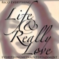 Life & Really Love Maxi Single - Single - Rico Everything
