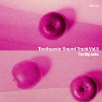 Toothpaste Sound Track Vol.5