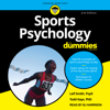 Sports Psychology For Dummies, 2nd Edition - Leif Smith, PsyD