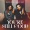 You're Still Good (feat. Candy West) - Dante’ Pride lyrics