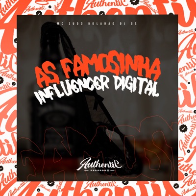 As Famosinha Influencer Digital (feat. MC ZUDO BOLADÃO) - Single
