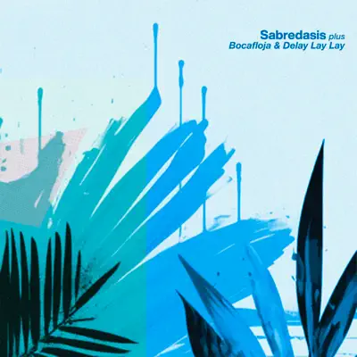 Hör dir „Sabredasis Plus - Single“ von Bocafloja & Delay lay lay an