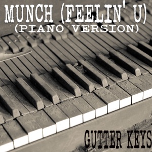 Munch (Feelin U') [Piano Version]