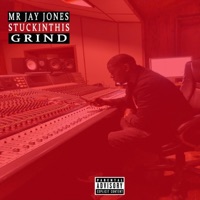 Stuck In This Grind - Single - Mr. Jay Jones