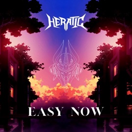 Easy Now Heratic