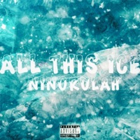 All This Ice - Single - Ninorulah