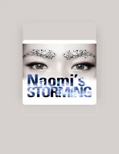 나오미を聴いたり、ミュージックビデオを鑑賞したり、経歴やツアー日程などを確認したりしましょう！