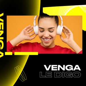 Venga le digo