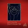Don't Know Yet