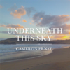 Underneath This Sky - Cameron Ernst