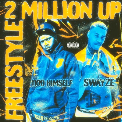 2 MILLION UP FREESTYLE (feat. 1100 Himself) - Single