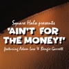 Ain't for the money! (feat. Adam Law & Benngiie) - Single