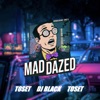 Mad Dazed 2021 (feat. Toset & DJ Black) - Single