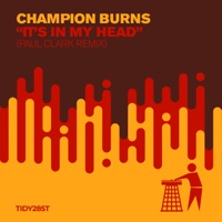 It's in My Head (Paul Clark (UK) Remix) - Single - Champion Burns & Paul Clark (UK)