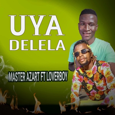 Uya Delela (feat. Loverboy Eyooooh) - Single