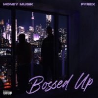 Bossed Up - Single - Money Musik & Pyrex