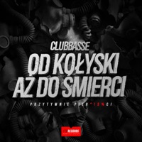 Od Kołyski Aż Do Śmierci - Single - Clubbasse