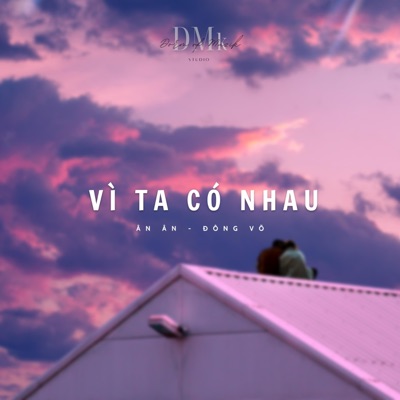 Vì Ta Có Nhau (feat. Ân Ân, Prod Dong Vo) - Single