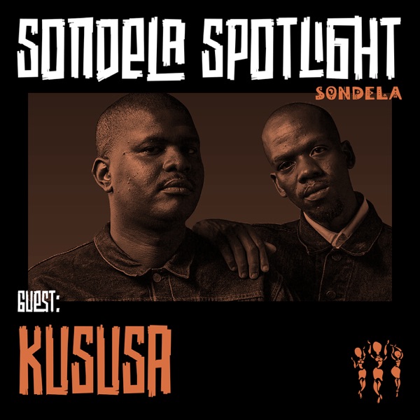 Sondela Spotlight: Kususa (DJ Mix)