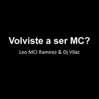Volviste a ser MC ? - Single - Leo MCI Ramírez