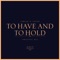 To Have and to Hold - Sebjak & Taped lyrics