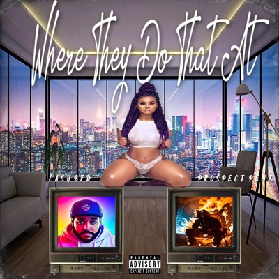 Where They Do That At (feat. Prospect Penz) - Single