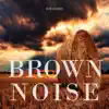 Stream & download Brown Noise for Babies