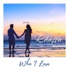 Who I Love - Single