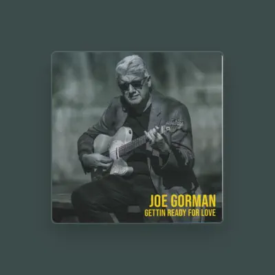 Listen to Joe Gorman, watch music videos, read bio, see tour dates & more!