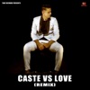 Caste Vs Love (Remix) - Single