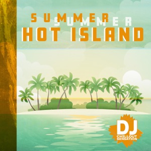 Summer Hot Island - Fresh Mix of Ibiza Chill Out House 2022, Hot Party, Bar Lounge Chill, Relaxed Vibes