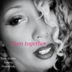 Cum Together (feat. Charlotte Kelly) - Single