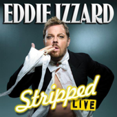 Stripped (Live) - Eddie Izzard