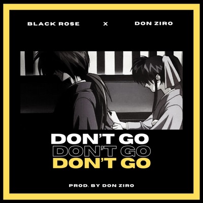 Don't Go (feat. Black Rose) - Single