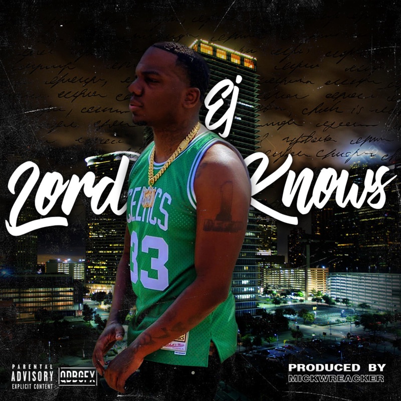 Lord Knows - EJ: Song Lyrics, Music Videos & Concerts