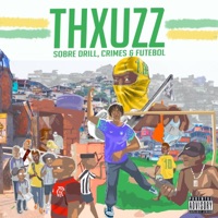 Sobre Drill, Crimes & Futebol: EP - Thxuzz