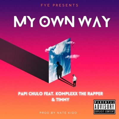 My Own Way (feat. KOMPLEXX THE RAPPER & T!mmy) - Single