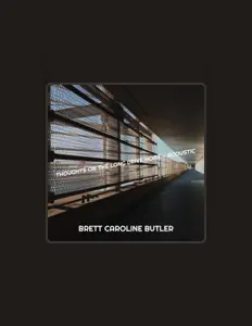聆聽 Brett Caroline Butler、觀看音樂影片、閱讀小傳、查看巡演日期等！