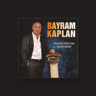 Listen to Bayram Kaplan, watch music videos, read bio, see tour dates & more!