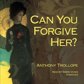 Can You Forgive Her? (The Palliser Novels)