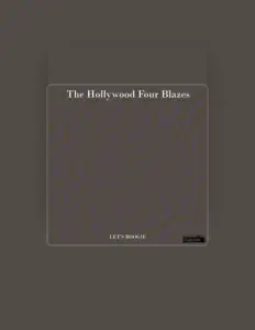 The Hollywood Four Blazesを聴いたり、ミュージックビデオを鑑賞したり、経歴やツアー日程などを確認したりしましょう！