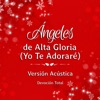 Ángeles de Alta Gloria - Yo Te Adoraré - (Versión Acústica) - Single