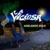 La Viciosa - Hablando Solo