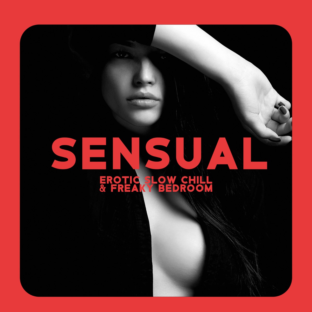 Sensual Erotic Slow Chill and Freaky Bedroom Ibiza Midnight Seduction, Sexual Playlist Music Mix 2022 - Album by Sex Music Zone