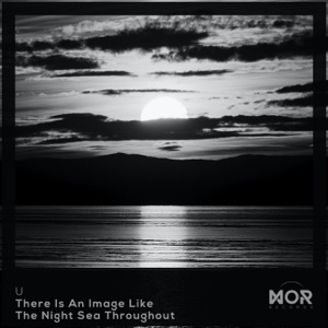 There Is an Image Like the Night Sea Throughout - EP