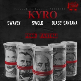 KYRO (feat. Swold & Blase' Santana) Swavey