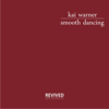 Smooth Dancing - Kai Warner